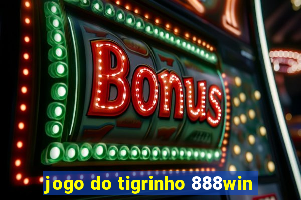 jogo do tigrinho 888win